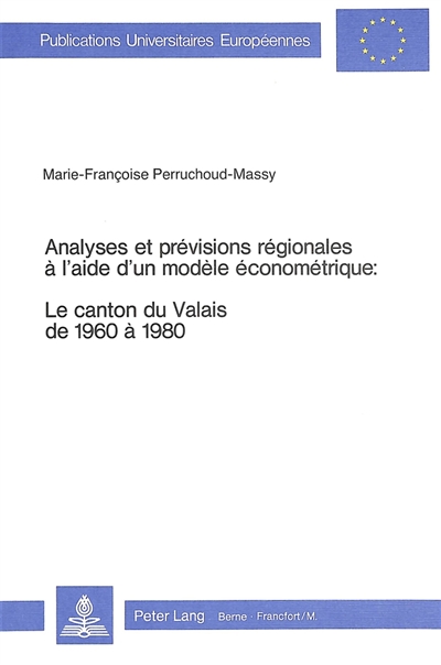 Analyses et prévisions régionales à l'aide d'un modèle économétrique : le Canton du Valais, de 1960 à 1980
