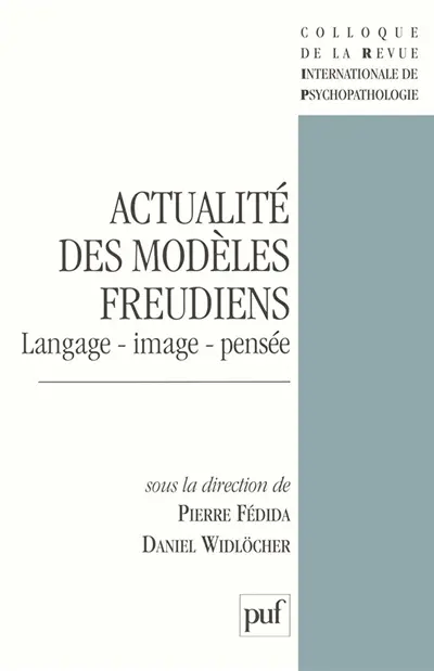 Actualité des modèles freudiens : langage, image, pensée