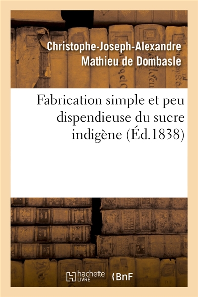 Fabrication simple et peu dispendieuse du sucre indigène