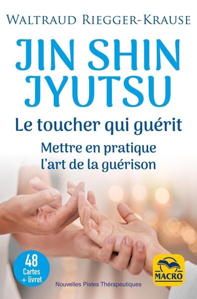 Jin shin jyutsu : le toucher qui guérit : mettre en pratique l'art de la guérison