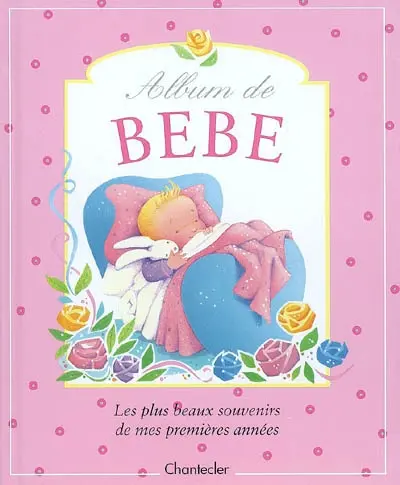 L'album de bébé : les plus beaux souvenirs de mes premières années