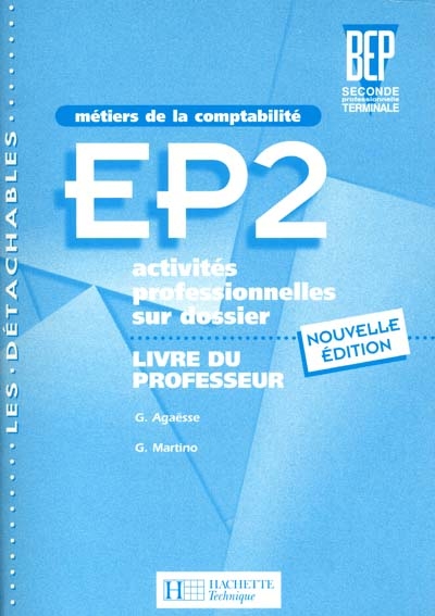 EP2 Comptabilité : métiers de la comptabilité : activités professionnelles sur dossier : livre du professeur