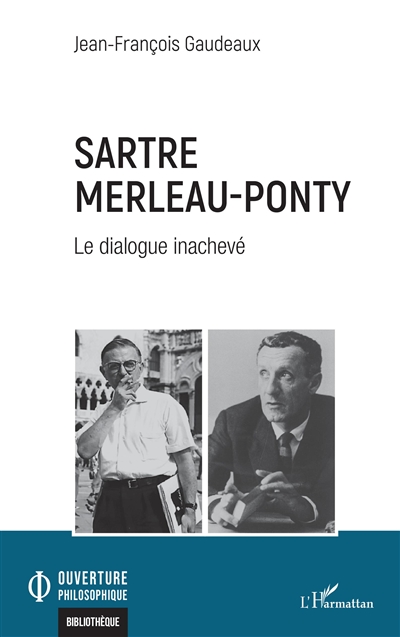 Sartre, Merleau-Ponty : le dialogue inachevé