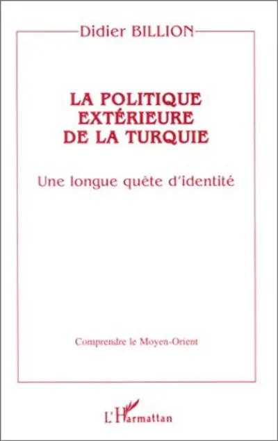 La politique extérieure de la Turquie : une longue quête d'identité