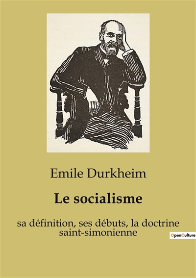 Le socialisme : sa définition, ses débuts, la doctrine saint-simonienne