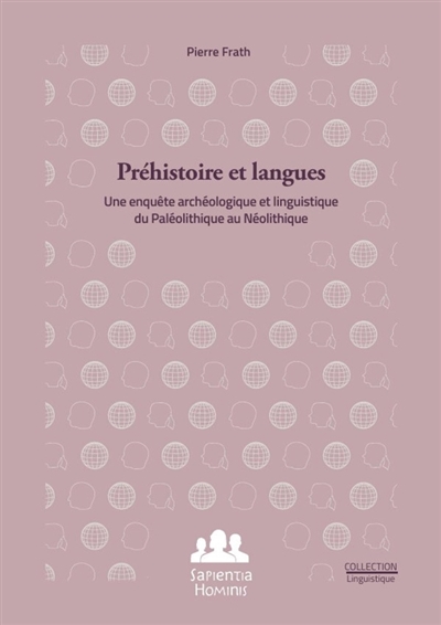 Préhistoire et langues : Une enquête archéologique et linguistique du Paléolithique au Néolithique