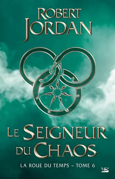 La roue du temps. Vol. 6. Le seigneur du chaos