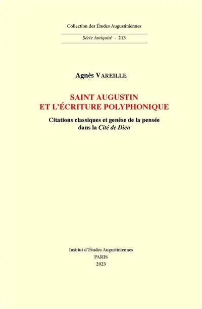 Saint Augustin et l'écriture polyphonique : citations classiques et genèse de la pensée dans la Cité de Dieu