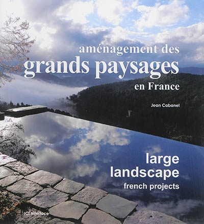 Aménagement des grands paysages en France. Large landscape French projects