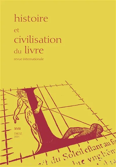 Histoire et civilisation du livre, n° 17. Le XIXe siècle en lumière : redécouverte et revalorisation de l'enluminure médiévale en France au temps du livre industriel