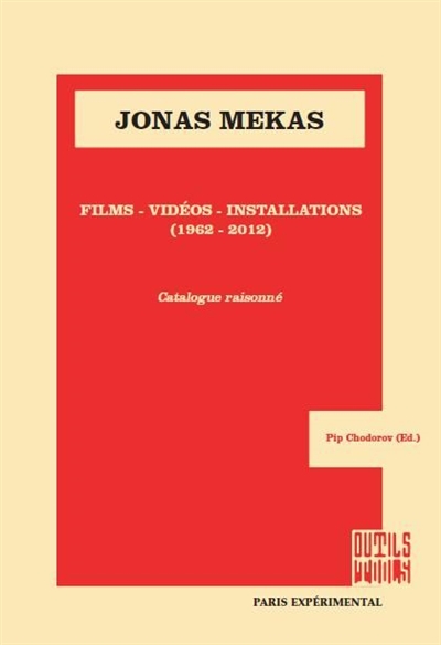 Jonas Mekas : films, videos, installations (1962-2012) : catalogue raisonné