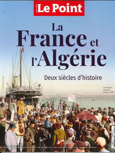 Point (Le), hors série. La France et l'Algérie : deux siècles d'histoire