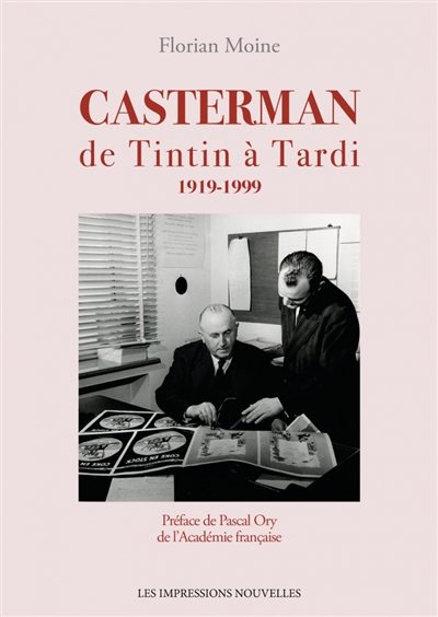 Casterman : de Tintin à Tardi : 1919-1999