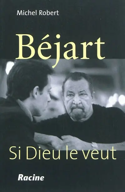 Béjart : si Dieu le veut