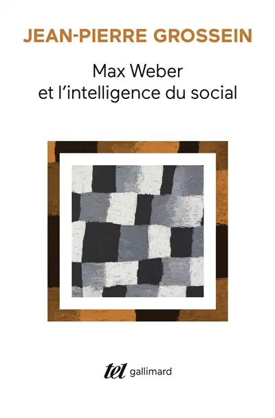 Max Weber et l'intelligence du social : prolégomènes
