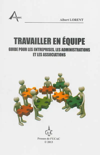 Travailler en équipe : guide pour les entreprises, les administrations et les associations