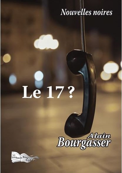 Le 17 ? : nouvelles noires