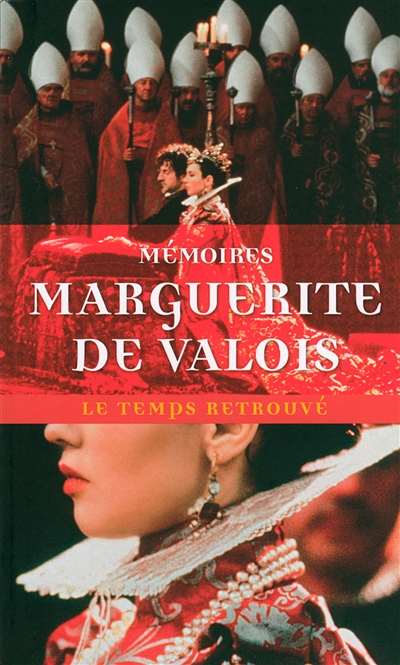 Mémoires et autres écrits de Marguerite de Valois : la reine Margot