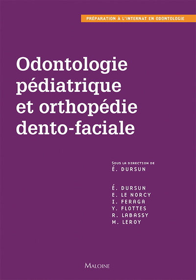 Odontologie pédiatrique et orthopédie dento-faciale : préparation à l'internat en odontologie
