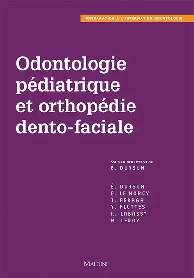 Odontologie pédiatrique et orthopédie dento-faciale : préparation à l'internat en odontologie
