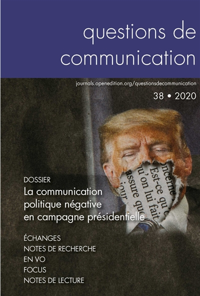 Questions de communication, n° 38. La communication politique négative en campagne présidentielle