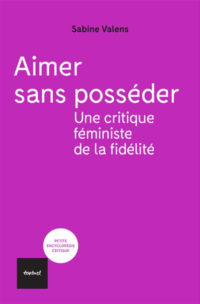 Aimer sans posséder : une critique féministe de la fidélité