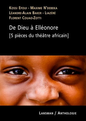 De Dieu à Elléonore : 5 pièces du théâtre africain