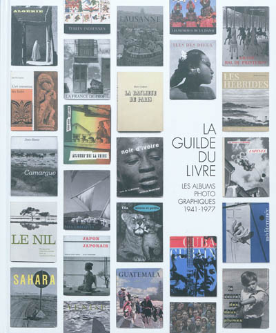 La guilde du livre : les albums photographiques, Lausanne, 1941-1977