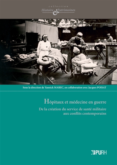 Hôpitaux et médecine en guerre : de la création du service de santé militaire aux conflits contemporains