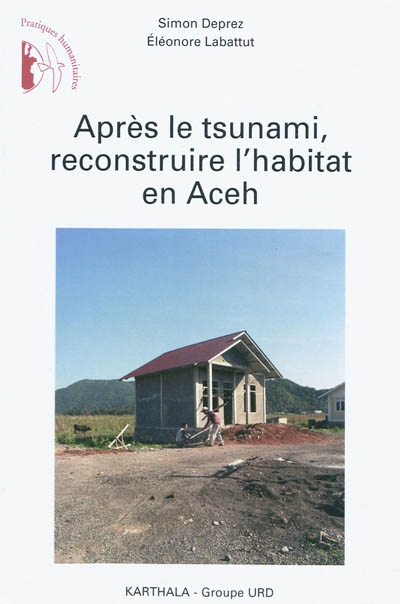 Après le tsunami, reconstruire l'habitat en Aceh