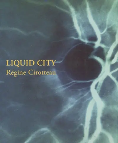 Liquid city, Régine Cirotteau