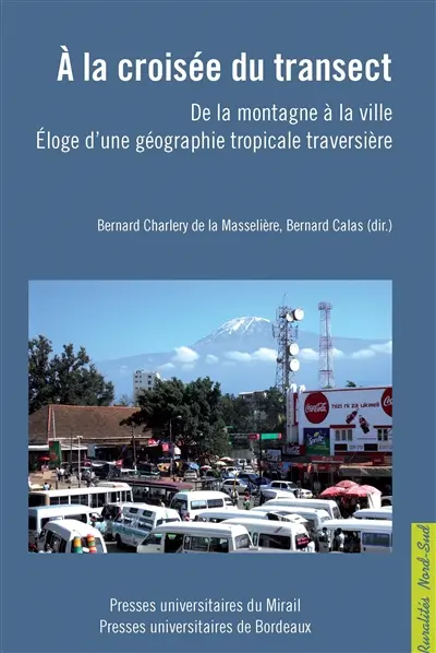 A la croisée du transect : de la montagne à la ville : éloge d'une géographie tropicale traversière