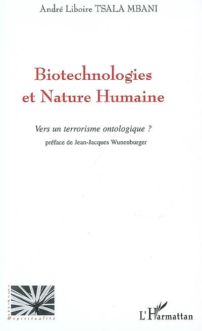 Biotechnologies et nature humaine : vers un terrorisme ontologique ?