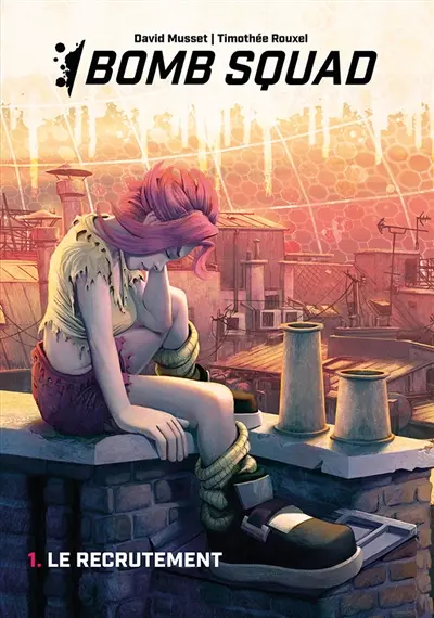 Bomb Squad : Tome 1 : Le Recrutement