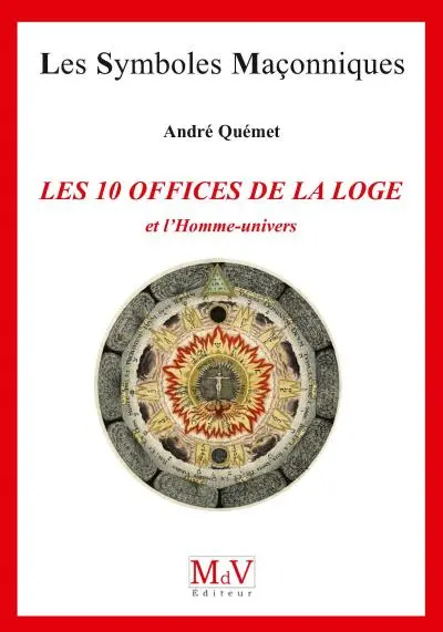 Les 10 offices de la Loge : et l'homme-univers