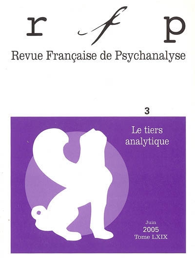 Revue française de psychanalyse, n° 3 (2005). Le tiers analytique