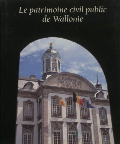 Le patrimoine civil public de Wallonie