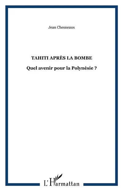 Tahiti après la bombe : quel avenir pour la Polynésie ?
