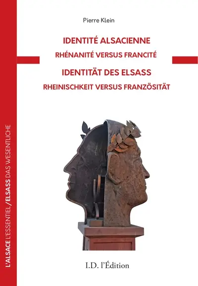 Identité alsacienne : rhénanité versus francité. Identität des Elsass : Rheinischkeit versus Französität