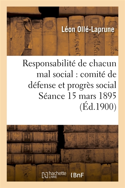 De la responsabilité de chacun devant le mal social : comité de défense et de progrès social Séance du 15 mars 1895