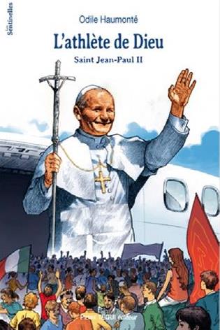 L'athlète de Dieu : saint Jean-Paul II