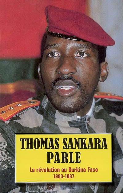 Thomas Sankara parle : la révolution au Burkina Faso, 1983-1987