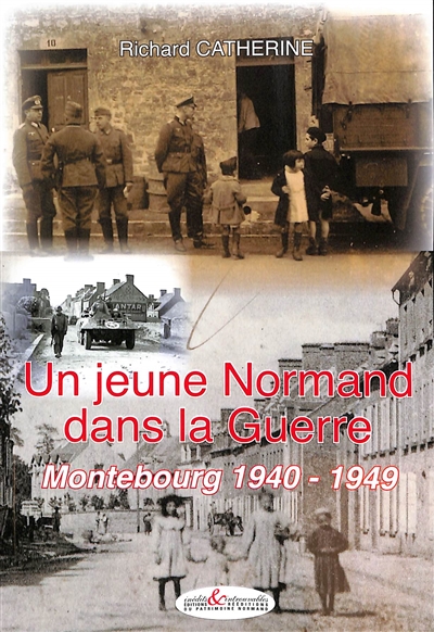 Un jeune Normand dans la guerre : Montebourg 1940-1949
