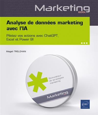 Analyse de données marketing avec l'IA : pilotez vos actions avec Chat GPT, Excel et Power BI
