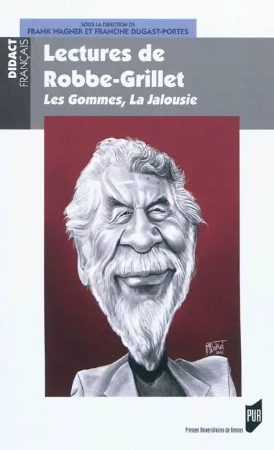Lectures de Robbe-Grillet : Les gommes, La jalousie