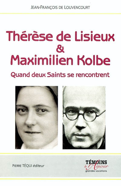 Thérèse de Lisieux et Maximilien Kolbe : quand deux saints se rencontrent
