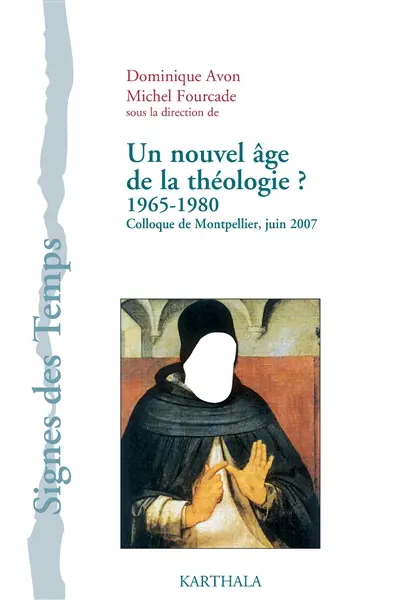 Un nouvel âge de la théologie ? : 1965-1980 : colloque de Montpellier, juin 2007