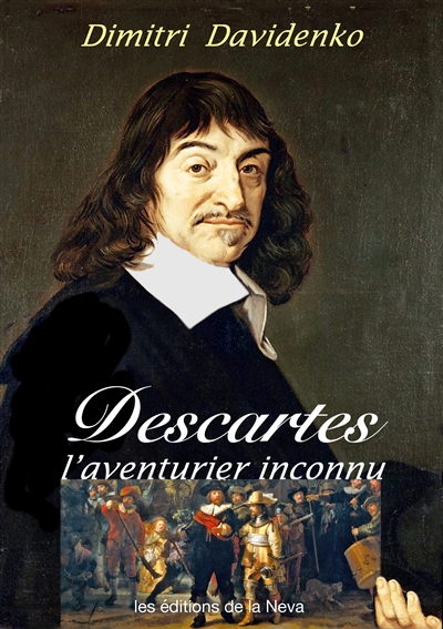 Descartes, l'aventurier inconnu