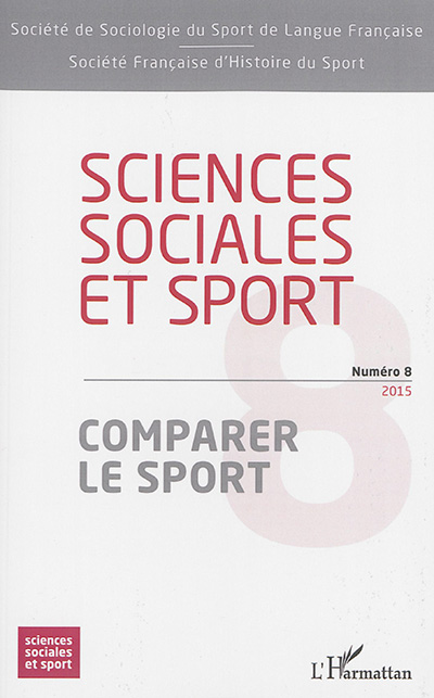 Sciences sociales et sport, n° 8. Comparer le sport