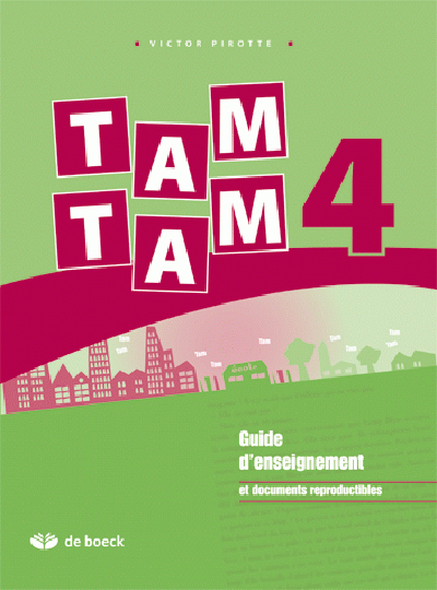Tam tam 4 : le français en 4e année : guide d'enseignement et documents reproductibles